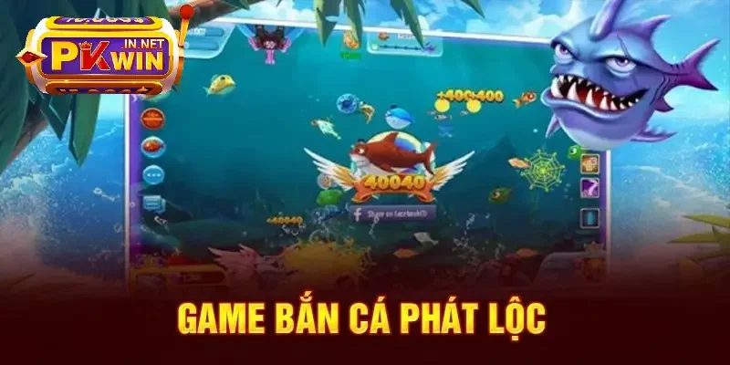 Bắn cá phát lộc